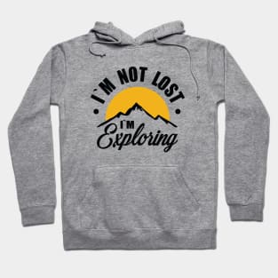 i`m not lost i`m exploring Hoodie